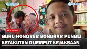 GURU-HONORER-Pembongkar-Pungli-Ketakutan-Tiba-tiba-Dijemput-Kejaksaan-Meminta-Keterangan.jpg
