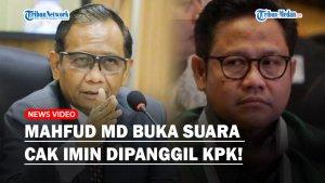Ketegasan-Mahfud-Md-Angkat-Bicara-Soal-Cak-Imin-Dipanggil-KPK-Bukan-Politisasi-Hukum.jpg