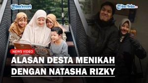 MANTAP-BERCERAI-Video-Lawas-Desta-Ungkap-Alasan-Memilih-Natasha-Rizky-Jadi-Istrinya.jpg
