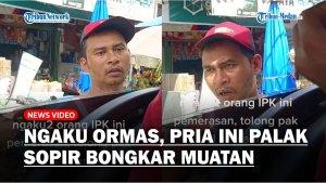 Ngaku-Ormas-Seorang-Pria-Palak-Sopir-saat-Bongkar-Muatan-di-Pajak-Kampung-Lalang.jpg
