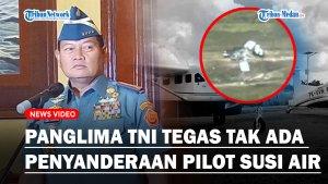PANGLIMA-TNI-Yudo-Tegaskan-Pilot-Susi-Air-Tidak-Disandera-Tapi-Menyelamatkan-Diri.jpg