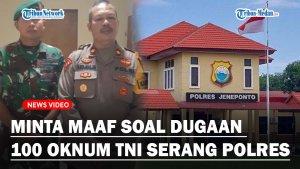 Soal-Dugaan-100-Oknum-TNI-Serang-Mapolres-Kabag-Ops-Polres-Jeneponto-Minta-Maaf.jpg