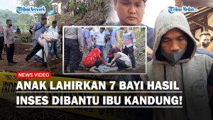 TEGA-Ayah-Inses-dengan-Anak-Lahirkan-7-Bayi-Lalu-Dihabisi-Ibu-Kandung-Bantu-Persalinan.jpg
