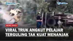 Viral-Detik-detik-Truk-Tak-Kuat-Menanjak-Terguling-Saat-Angkut-Puluhan-Pelajar.jpg