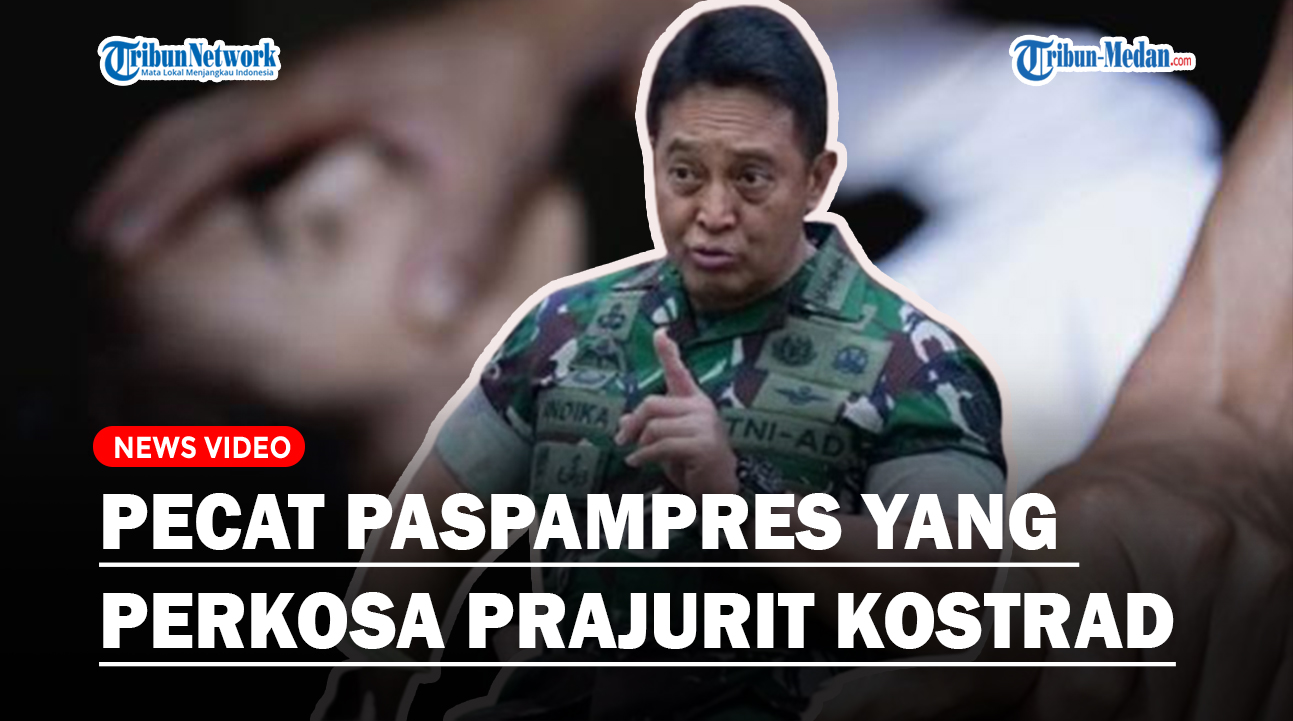 Andika-perintahkan-pecat-Paspampres-yang-perkosa-prajurit-wanita-Kostrad.jpg