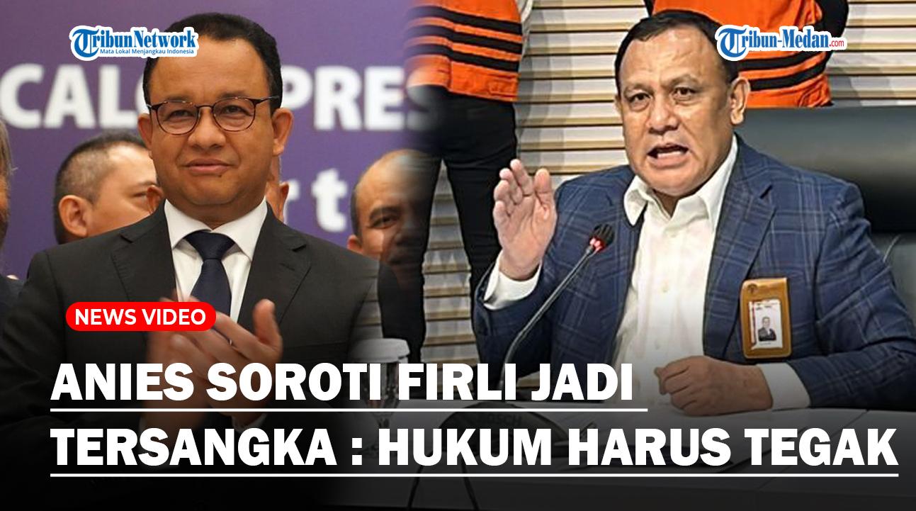 Anies-Baswedan-Soroti-Firli-Bahuri-Jadi-Tersangka-Pemerasan-Hukum-Harus-Tegak-Tanpa-Tebang-Pilih.jpg
