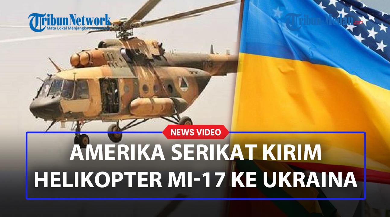 Bantu-Militer-Untuk-Ukraina-Amerika-Serikat-Kirim-16-Helikopter-Mi-17.jpg