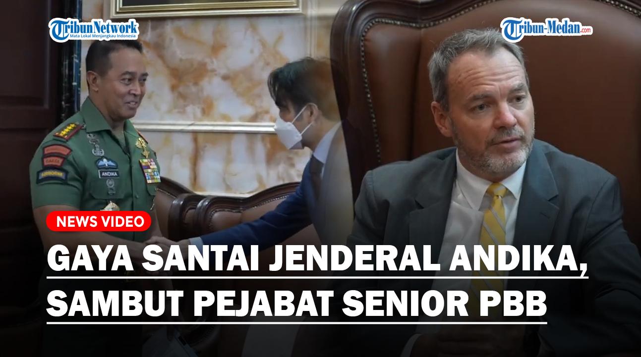 GAYA-Santai-Jenderal-Andika-Perkasa-Sambut-Pejabat-Senior-PBB.jpg