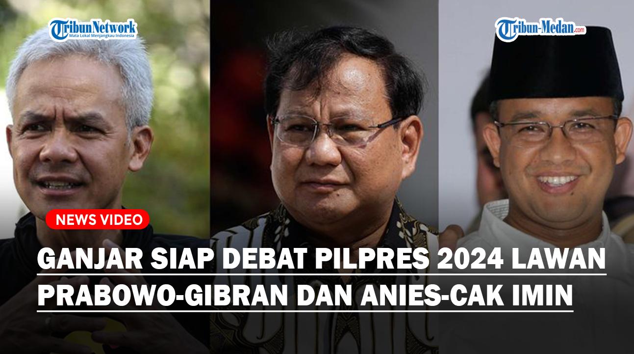 Ganjar Siap Debat Pilpres2024 Lawan Prabowo-Gibran dan Anies-Cak Imin, Akui Punya Pengalaman Empiris