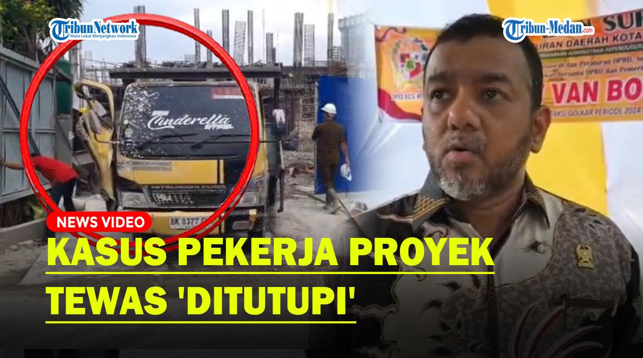 Kasus-Pekerja-Proyek-Tewas-Ditutupi-Anggota-DPRD-Medan-Desak-Polisi-Investigasi.jpg