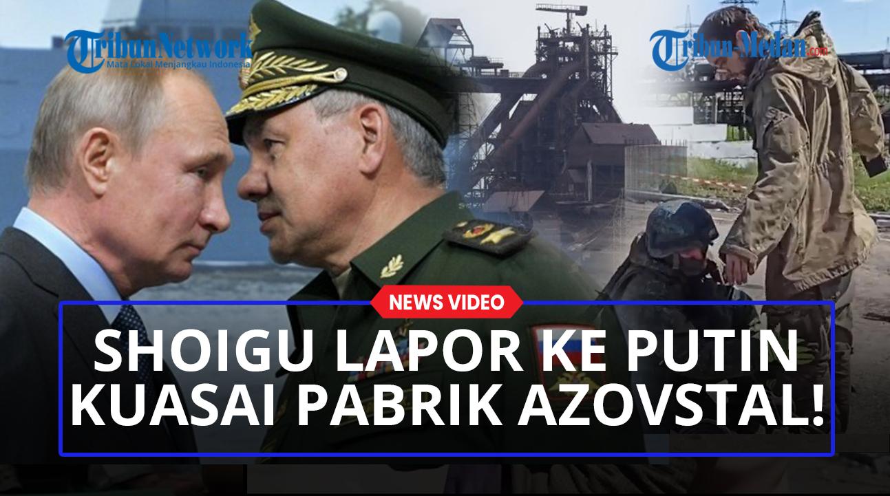 Menteri-Pertahanan-Rusia-Lapor-ke-Putin-Telah-Kuasai-Pabrik-Baja-Azovstal-2439-Tentara-Ukraina-Keok.jpg