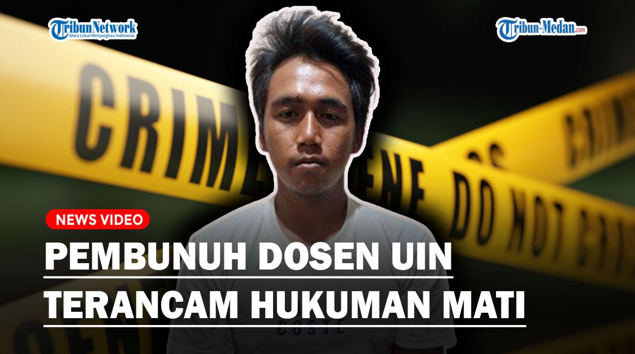 PEMBUNUH DOSEN UIN Terancam Hukuman Mati, Ngaku Sakit Hati Disebut Amatiran!