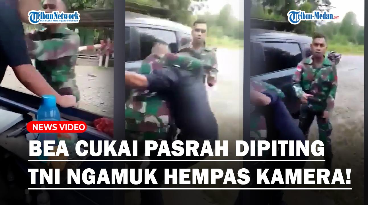 Petugas-Bea-Cukai-Pasrah-Dipiting-Oknum-TNI-dan-Ngamuk-Karena-Direkam-Hingga-Kamera-Dihempaskan.jpg