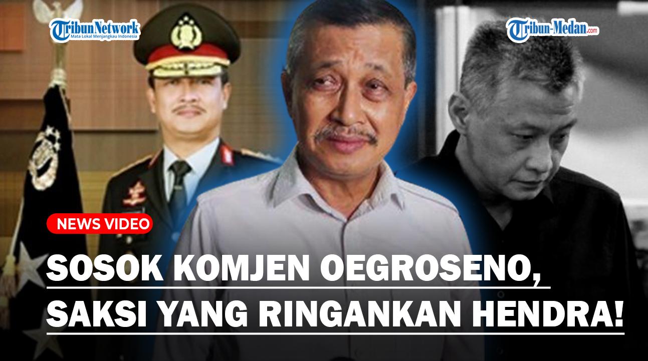 SOSOK-Komjen-Oegroseno-Eks-Wakapolri-juga-Mantan-Kadiv-Propam-Jadi-Saksi-Ringankan-Hendra-Kurniawan.jpg