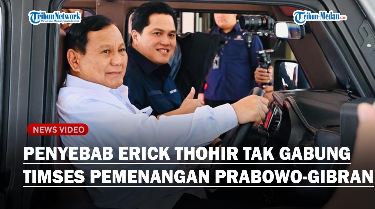 Penyebab Erick Thohir Tak Gabung Timses Pemenangan Prabowo-Gibran