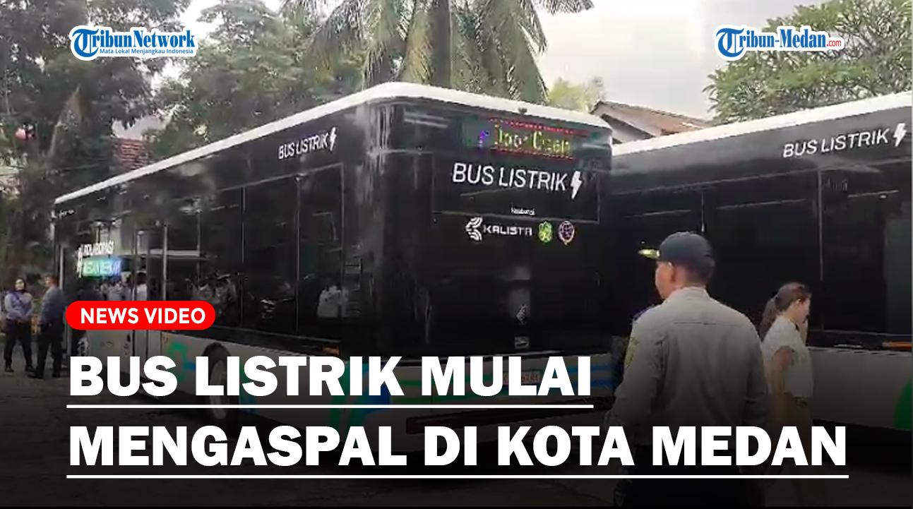 Bus Listrik Mulai Mengaspal di Medan Mulai Hari Ini, Akan Ada Penambahan 17 Koridor Secara Bertahap