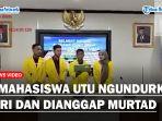 4-Mahasiwa-UTU-Mengundurkan-Diri-dan-Dianggap-Murtadss.jpg