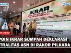 4-Poin-Ikrar-Sumpah-Deklarasi-Netralitas-ASN-di-Rakor-Pemilihan-Kepala-Daerah-2024dd.jpg