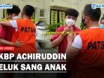 AKBP-Achiruddin-pelaku-Aditya.jpg