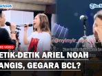 ARIEL-NOAH-Nangis-saat-Nyanyikan-Lagu-Yang-Terdalam-Nama-Luna-Maya-dan-BCL-Terseret.jpg