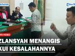 AZLANSYAH-MENANGIS-Akui-Kesalahannya-Saat-Pembacaan-Pledoiss.jpg