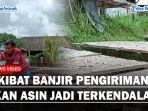 Akibat-Banjir-Pengiriman-Ikan-Asin-jadi-terkendalagg.jpg
