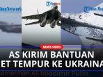Amerika-Serikat-Kirim-Bantuan-Jet-tempur-ke-Ukraina-Rusia-Menambah-Tentara-Sekjen-PBB-Buka-Suara.jpg