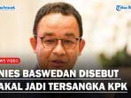 Anies-Baswedan-Disebut-Bakal-Jadi-Tersangka-KPK.jpg