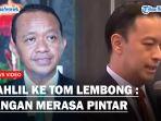 BAHLIL-Sindir-Pedas-Tom-Lembong-Soal-Contekan-Pidato-Jokowi-Jangan-Merasa-Pintar.jpg