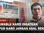 Bawaslu-Karo-Ingatkan-KPUD-Karo-Jangan-Asal-Rekrutsss.jpg