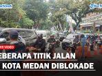 Beberapa-Jalan-di-Medan-Dilakukan-Penutupan-Secara-Tentatifaa.jpg