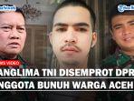 Bikin-Malu-TNI-Oknum-Paspampres-Bunuh-Warga-Aceh-Panglima-Menhan-Disemprot-DPR-Minta-Diusut.jpg