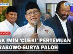 CAK-IMIN-Cueki-Pertemuan-Surya-Paloh-dengan-Prabowo-Sebut-Tak-Mau-Beri-Tanggapan.jpg