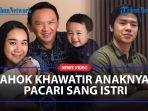 Cuma-Beda-Setahun-Ahok-Pernah-Khawatir-Nicholas-Sean-Bakal-Pacaran-dengan-Istri-Baru.jpg