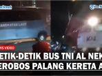 Detik-detik-Dua-Unit-Bus-TNI-AL-Nyaris-Tertabrak-Kereta-Api-Lantaran-Terobos-Palang-Perlintasan.jpg