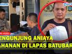Diduga-Petugas-Fasilitasi-Pengunjung-Aniaya-Tahanan-Keluarga-Buat-Laporan.jpg