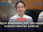 Dirjen-Kemendag-Jadi-Tersangka-Korupsi-Minyak-Goreng-Diduga-Terbitkan-Izin-Ekspor.jpg