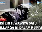 Empat-orang-yang-merupakan-satu-keluarga-ditemukan-tewas-di-dalam-sebuah-rumah.jpg