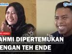 Fahmi-Husaeni-Dipertemukan-dengan-Teh-Ende.jpg