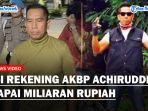 Fantastis-Isi-Rekening-AKBP-Achiruddin-Capai-Puluhan-Miliar-Padahal-Hartanya-Hanya-Rp-467-Juta.jpg