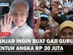 GAGASAN-Ganjar-Pranowo-Ingin-Buat-Gaji-Guru-Rp-30-Juta-Politisi-PDIP-Patut-Diapresiasi.jpg