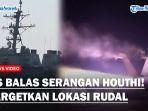 GERAM-AS-Balas-Serangan-Houthi-Usai-Kapal-Inggris-Terbakar-Hancurkan-Lokasi-Rudal-di-Yaman.jpg
