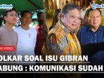 GOLKAR-Buka-Bukaan-Soal-Isu-Gibran-Akan-Gabung-Airlangga-Lihat-Saja-Komunikasi-Sudah-Ada.jpg