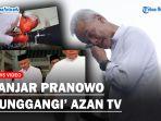 Ganjar-Pranowo-dalam-iklan-azan-siaran-televisi.jpg