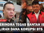 Gerindra-Tegas-Bantah-Isu-Terima-Aliran-Dana-Korupsi-Proyek-BTS-Itu-Tidak-Betul.jpg