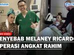 HEBOH-Melaney-Ricardo-Operasi-Angkat-Rahim-Bermula-Gegara-Sakit-saat-Datang-Bulan.jpg