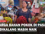 Harga-Bahan-Pokok-di-Pasar-Sidikalang-Masih-Naikg.jpg