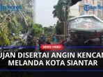 Hujan-deras-disertai-angin-kencang-melanda-Kota-Pematangsiantaraa.jpg