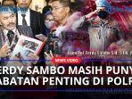 Irjen-Ferdy-Sambo-Tetap-Punya-Kekuatan-Penuh-meski-Tak-Jadi-Kadiv-Propam-Ternyata-Jabat-Kasatgassus.jpg