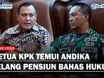 Jelang-Pensiun-Panglima-TNI-Jenderal-Andika-Ditemui-Ketua-KPK-di-Kantornya-Bicara-Soal-Hukum.jpg